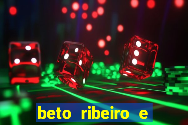 beto ribeiro e carla albuquerque separados